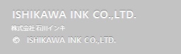 ISHIKAWA INK CORPORATION 株式会社石川インキ